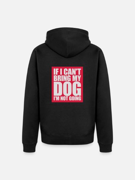 bring my dog quote - Unisex Premium Organic Zip Hoodie - black