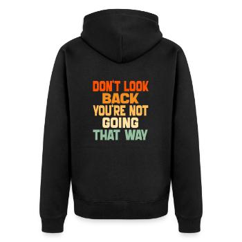 Schau nicht zurück, du gehst nicht in diese Richtung, lustig - Unisex Premium Bio Zip Hoodie - Schwarz - Hinten - Nico (187cm)