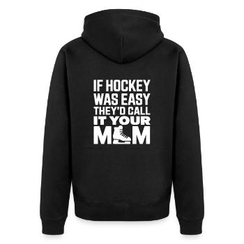 If Hockey Was Easy They'd Call It Your Mom Hockey - Veste à capuche bio Premium Unisexe - noir - Dos - Nico (187cm)