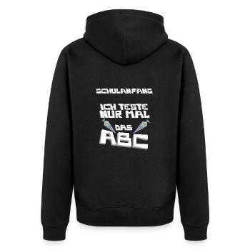 Schulanfang! Ich Teste nur mal das ABC - Unisex Premium Bio Zip Hoodie - Schwarz - Hinten - Nico (187cm)