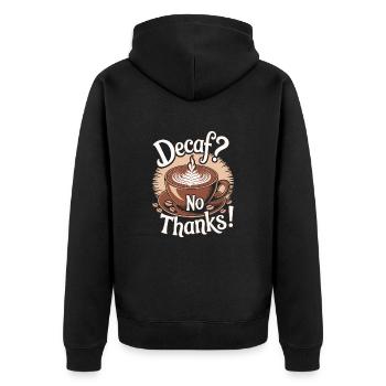 Decaf? No Thanks! Leben beginnt nach Kaffee - Unisex Premium Bio Zip Hoodie - Schwarz - Hinten - Nico (187cm)