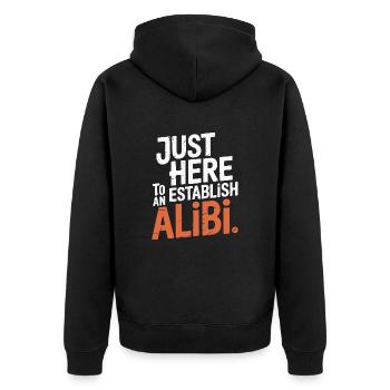 Nur hier, um ein Alibi zu schaffen – Lustig - Unisex Premium Bio Zip Hoodie - Schwarz - Hinten - Nico (187cm)