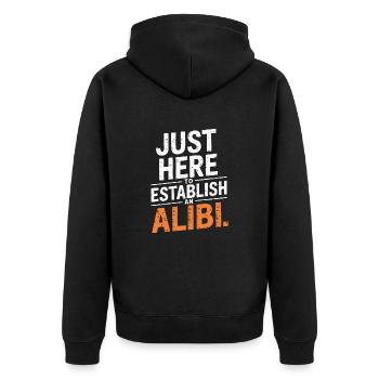 Nur hier, um ein Alibi zu schaffen – Lustig - Unisex Premium Bio Zip Hoodie - Schwarz - Hinten - Nico (187cm)