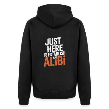 Nur hier, um ein Alibi zu schaffen – Lustig - Unisex Premium Bio Zip Hoodie - Schwarz - Hinten - Nico (187cm)