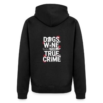 Dogs, Wine & True Crime – Funny Design - Unisex Premium Organic Zip Hoodie - black - Back - Nico (187cm)