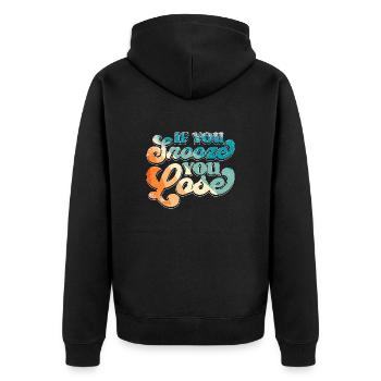 If You Snooze You Lose - Unisex Premium Bio Zip Hoodie - Schwarz - Hinten - Nico (187cm)