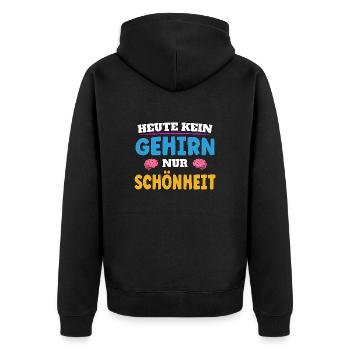 Heute kein Gehirn nur Schönheit - Unisex Premium Bio Zip Hoodie - Schwarz - Hinten - Nico (187cm)