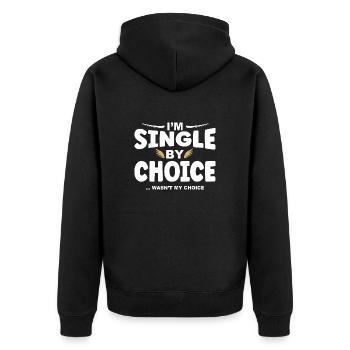 Single by choice not my choice - Unisex Premium Bio Zip Hoodie - Schwarz - Hinten - Nico (187cm)