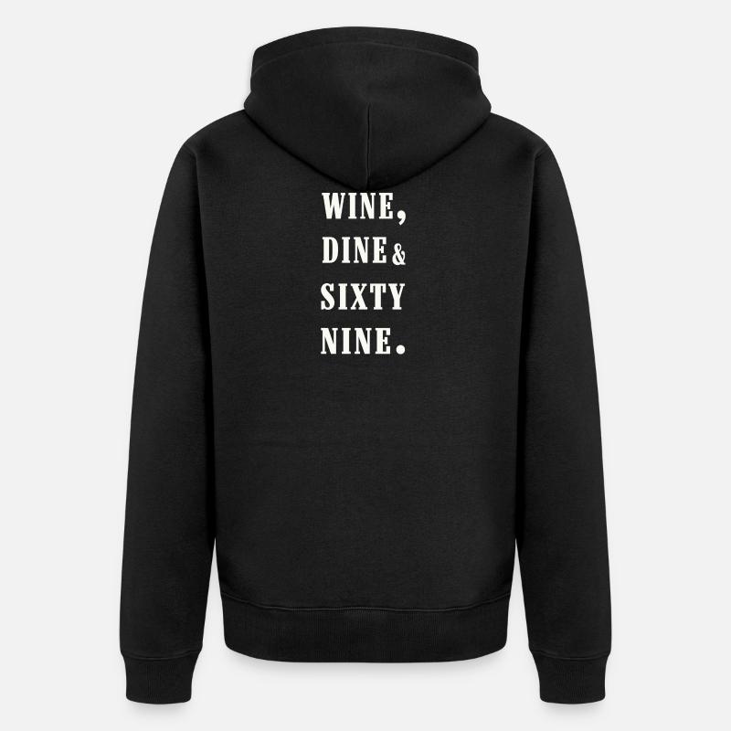 wine, dine and 69 - Veste à capuche bio Premium Unisexe - noir