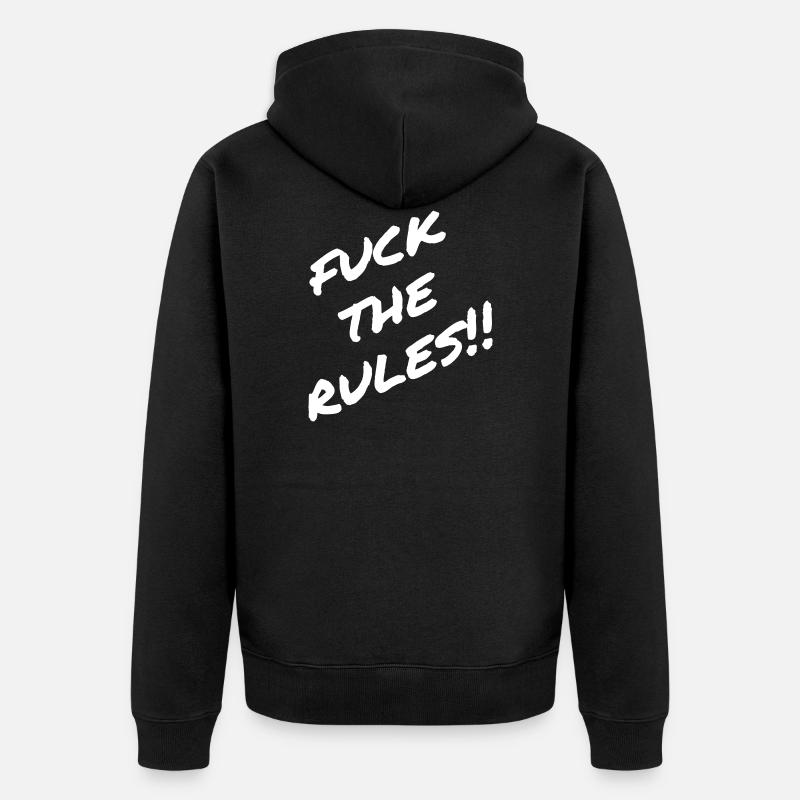 Fuck the Rules !! - Spruch - Unisex Premium Bio Zip Hoodie - Schwarz