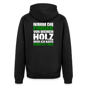 Take your fingers off my wood - chainsaw axe - Unisex Premium Organic Zip Hoodie - black - Back - Nico (187cm)