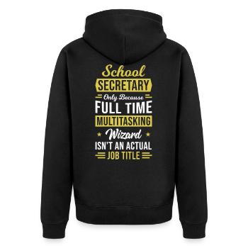 School Secretary - Full Time Multitasking Wizard - Unisex Premium Organic Zip Hoodie - black - Back - Nico (187cm)