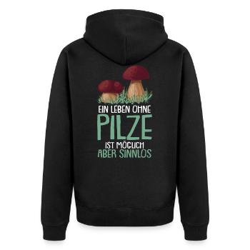 Lustiger Pilze Spruch Pilzsammler - Unisex Premium Bio Zip Hoodie - Schwarz - Hinten - Nico (187cm)