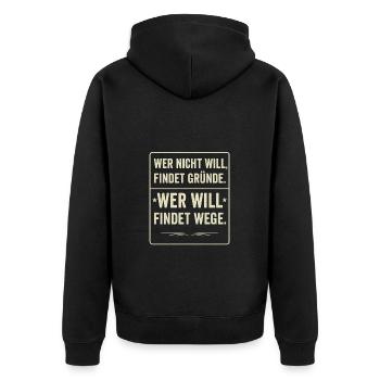 Wer nicht will findet Gruende wer will findet Wege - Unisex Premium Bio Zip Hoodie - Schwarz - Hinten - Nico (187cm)