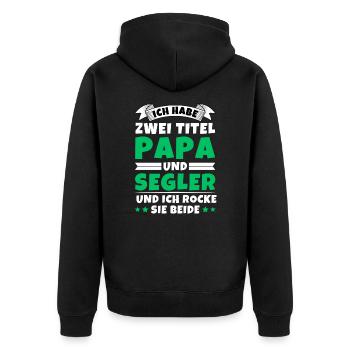 Ich habe 2 Titel Papa und Segler - Unisex Premium Bio Zip Hoodie - Schwarz - Hinten - Nico (187cm)