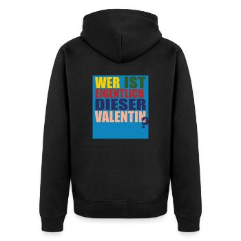 wer ist valentin - Unisex Premium Bio Zip Hoodie - Schwarz - Hinten - Nico (187cm)