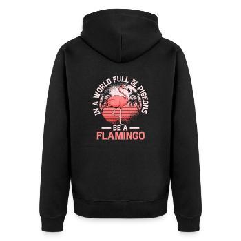In A World Full Of Pigeons Be A Flamingo Cute Pink - Unisex Premium Bio Zip Hoodie - Schwarz - Hinten - Nico (187cm)