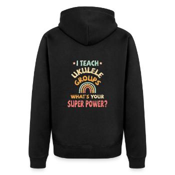 I teach Ukulele groups, what’s your super power? - Unisex Premium Bio Zip Hoodie - Schwarz - Hinten - Nico (187cm)