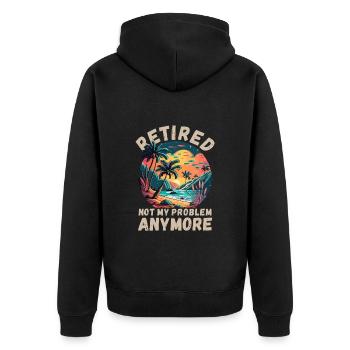 Retired, not my problem anymore - Unisex Premium Organic Zip Hoodie - black - Back - Nico (187cm)