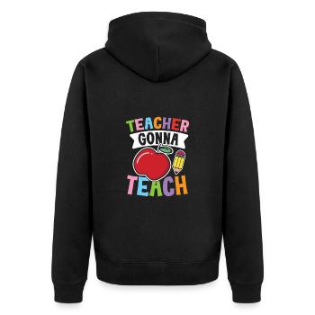 Teacher Gonna Teach - Unisex Premium Bio Zip Hoodie - Schwarz - Hinten - Nico (187cm)
