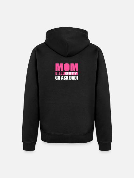 Mom has break ask your dad - Unisex Premium Organic Zip Hoodie - black