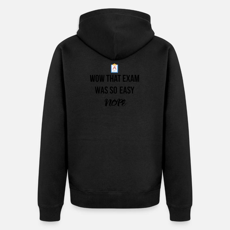 That exam was so easy - Unisex Premium Bio Zip Hoodie - Schwarz