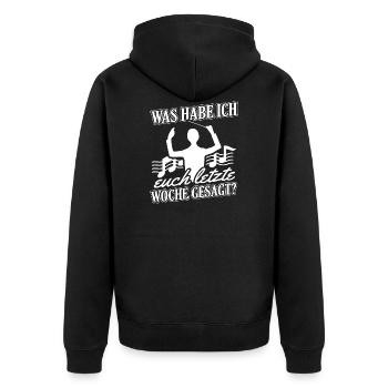 Was habe ich euch letzte Woche gesagt? Dirigent - Unisex Premium Bio Zip Hoodie - Schwarz - Hinten - Nico (187cm)