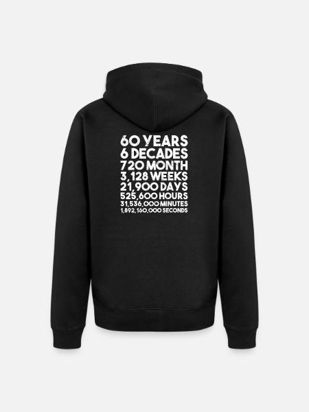 60 years in decades, months, weeks, days - Unisex Premium Organic Zip Hoodie - black