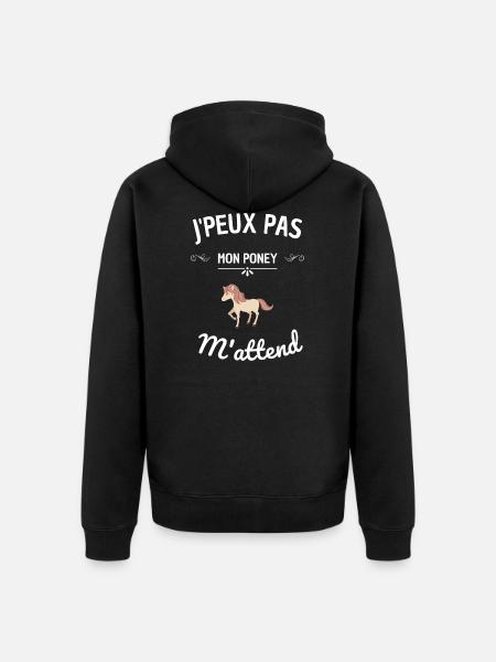 j'peux pas mon poney m'attend ! cadeau poney - Veste à capuche bio Premium Unisexe - noir