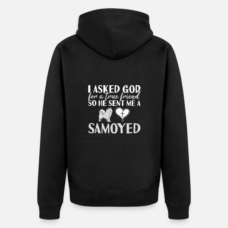 I Asked God Samoyed - Unisex Premium Organic Zip Hoodie - black