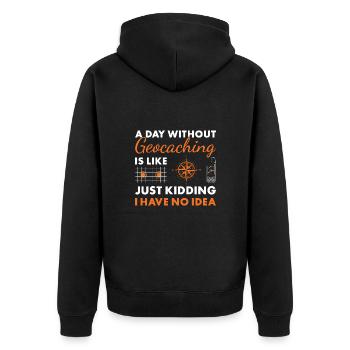 Geocacher A Day Without Geocaching - Unisex Premium Organic Zip Hoodie - black - Back - Nico (187cm)