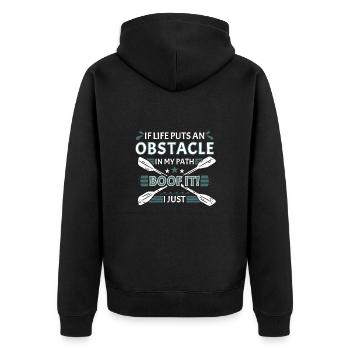 If Life Puts Obstacle In Path Whitewater Kayaking - Unisex Premium Organic Zip Hoodie - black - Back - Nico (187cm)