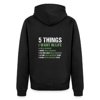 Sport 5 Things I Want In Life Field Lacrosse - Unisex Premium Organic Zip Hoodie - black - Back - Nico (187cm)