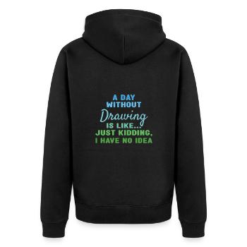 Drawer A Day Without Drawing - Unisex Premium Organic Zip Hoodie - black - Back - Nico (187cm)