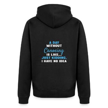 Canoeist A Day Without Canoeing - Unisex Premium Organic Zip Hoodie - black - Back - Nico (187cm)
