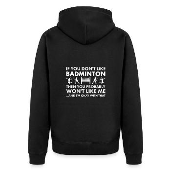 Sport If You Do Not Like Me Badminton - Unisex Premium Bio Zip Hoodie - Schwarz - Hinten - Nico (187cm)