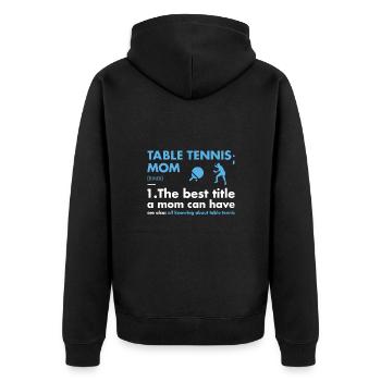 Sport Mom Definition Table Tennis - Unisex Premium Organic Zip Hoodie - black - Back - Nico (187cm)