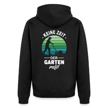 Keine Zeit Der Garten Ruft Pflanzen Natur Gärtner - Unisex Premium Bio Zip Hoodie - Schwarz - Hinten - Nico (187cm)