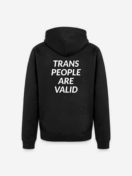 Trans People Are Valid - Unisex Premium Organic Zip Hoodie - black
