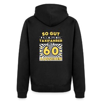 So gut kann nur ein Taxifahrer mit 60 aussehen - Unisex Premium Bio Zip Hoodie - Schwarz - Hinten - Nico (187cm)