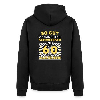 So gut kann nur ein Schweißer mit 60 aussehen - Unisex Premium Bio Zip Hoodie - Schwarz - Hinten - Nico (187cm)