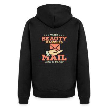 This Beauty Handles Mail Like A Beast Mailman Post - Unisex Premium Organic Zip Hoodie - black - Back - Nico (187cm)