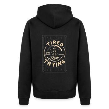 Tired But Still Trying 7 - Unisex Premium Bio Zip Hoodie - Schwarz - Hinten - Nico (187cm)