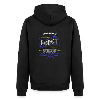 cool job present idea robotics engineering joke - Unisex Premium Organic Zip Hoodie - black - Back - Nico (187cm)