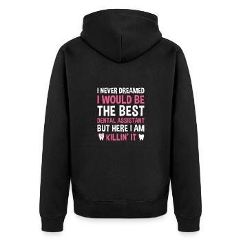 Never Dreamed Would Be The Best Dental Assistant - Unisex Premium Organic Zip Hoodie - black - Back - Nico (187cm)