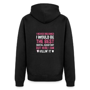 Never Dreamed Would Be The Best Dental Assistant - Unisex Premium Organic Zip Hoodie - black - Back - Nico (187cm)
