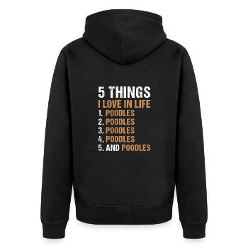 5 Things I Love In Life Poodle - Unisex Premium Organic Zip Hoodie - black - Back - Nico (187cm)