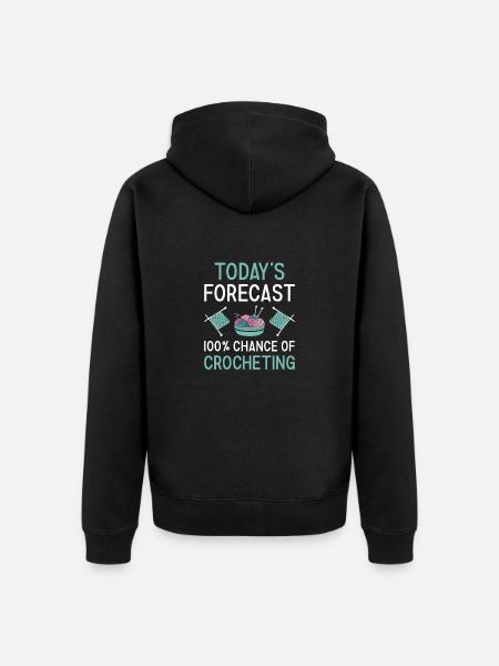 Crocheter Today's Forecast Crocheting - Unisex Premium Organic Zip Hoodie - black
