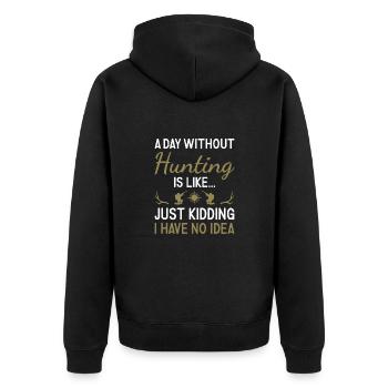 Hunter A Day Without Hunting - Unisex Premium Organic Zip Hoodie - black - Back - Nico (187cm)