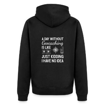 Geocacher A Day Without Geocaching - Unisex Premium Organic Zip Hoodie - black - Back - Nico (187cm)